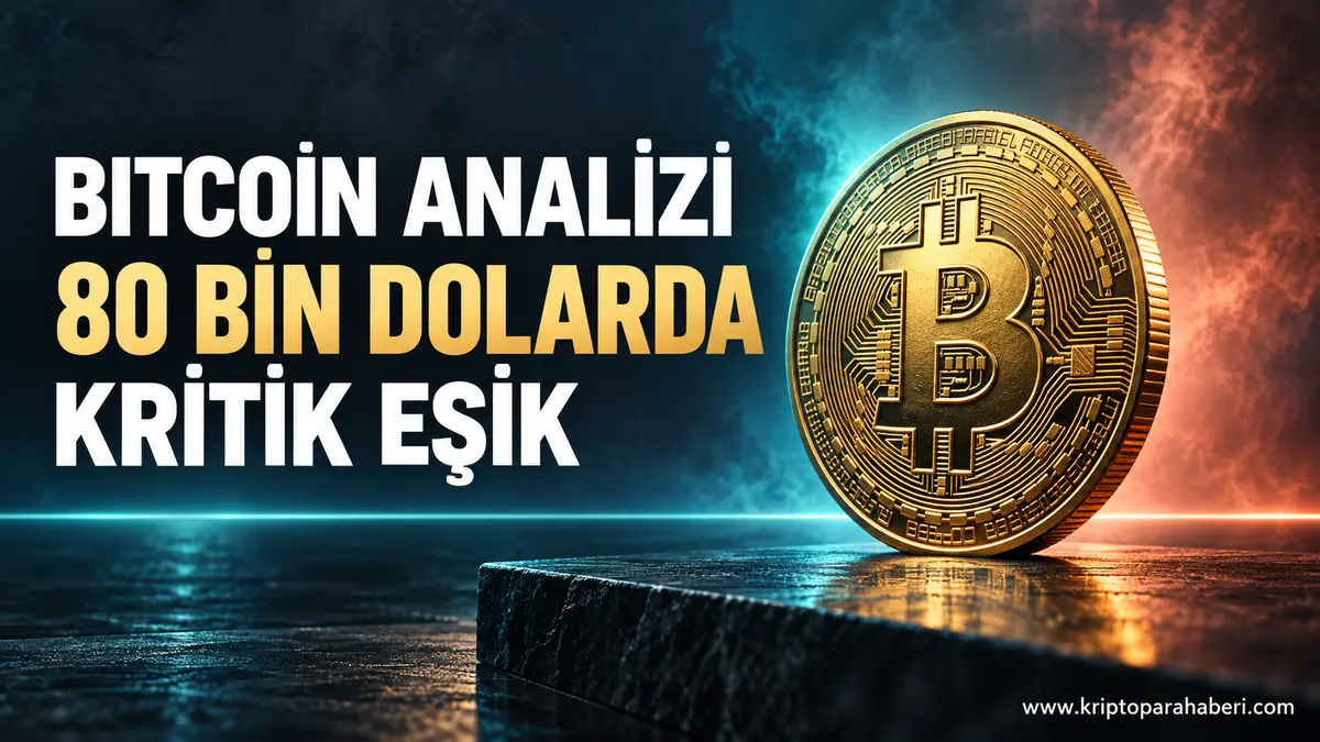Bitcoin analizi: 80 bin dolar eşiğinde yön arayışı! 1 BTC yönünü arıyor