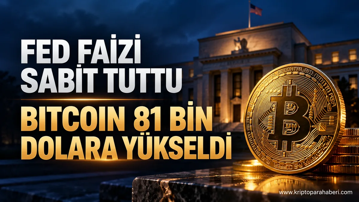 Fed faizi sabit tuttu: Bitcoin 81 bin dolara yükseldi 1 Fed faiz kararının ardından 81 bin dolar seviyesine yükselen Bitcoin için hazırlanan temsili haber görseli.
